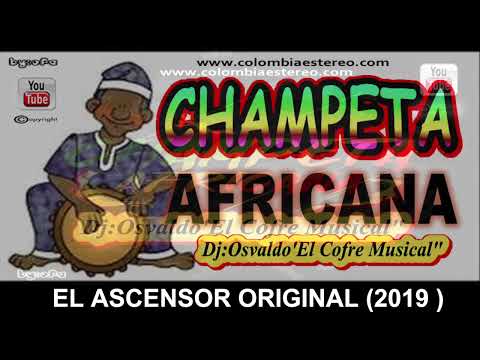 EL ASCENSOR ORIGINAL ESTADERO MUSICAL - CHAMPETA AFRICANA 2019 COLOMBIA ESTEREO