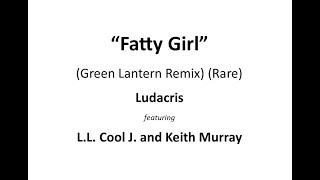 Fatty Girl - DJ Green Lantern Rare Remix