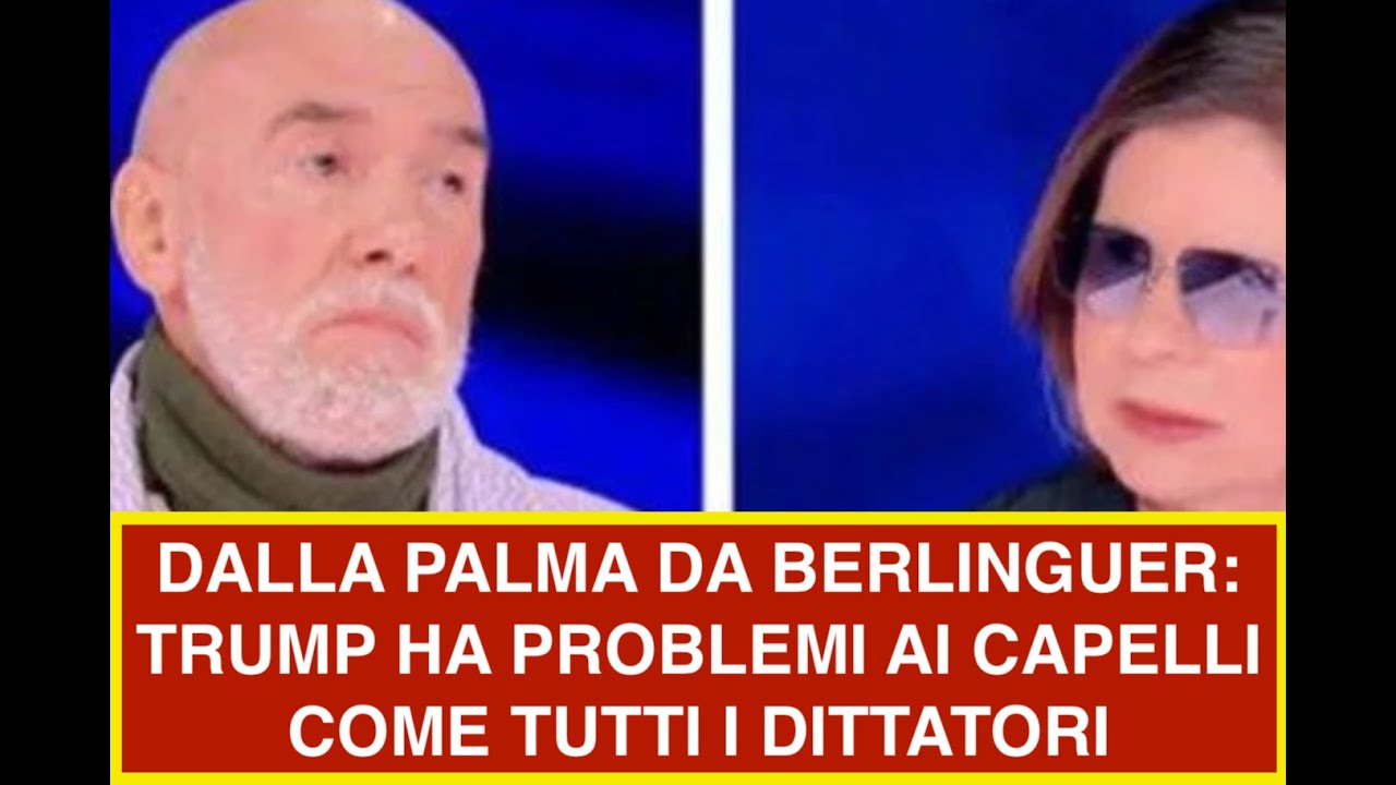DALLA PALMA DA BERLINGUER: TRUMP HA PROBLEMI AI CAPELLI COME TUTTI I DITTATORI