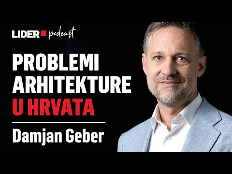 Arhitekti su loši poduzetnici. Damjan Geber objašnjava zašto | Lider Podcast 150