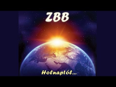 ZBB - Holnaptól... (full album)