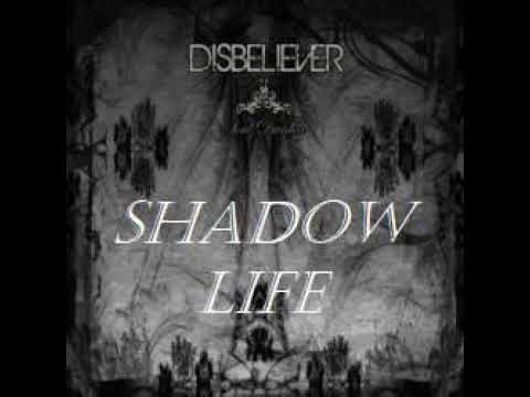 Disbeleiver - Shadow Life