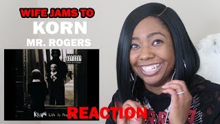 WIFE JAMS TO KORN- MR ROGERS (OFFICIAL REACTION VIDEO)