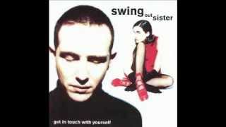 Am I the same Girl                                                              Swing out Sister