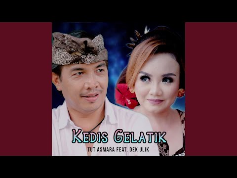 Kedis Gelatik (feat. Dek Ulik)
