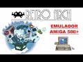 Guia tutorial Amiga 500 600 1200 En Retroarch