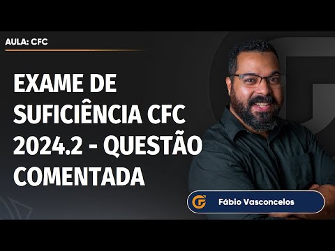 EXAME DE SUFICIÊNCIA CFC 2024.2 - RESOLUÇÃO QUESTÃO 36 | NOTAS EXPLICATIVAS