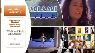 Sing Along Saturday - &quot;Walk and Talk Like Angels&quot; by Toni Childs from Miami Vice