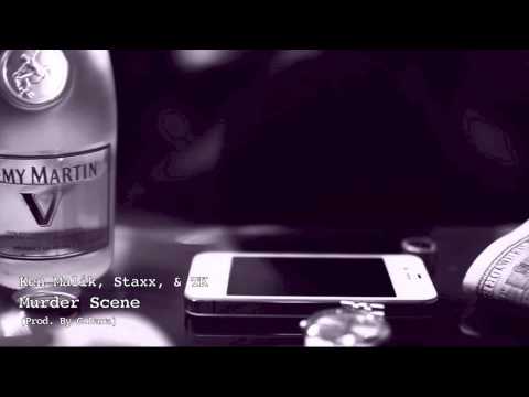 Ken Malik, Staxx, & TK - Murder Scene (Prod. By C.Dara)
