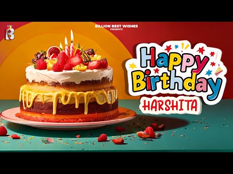 Harshita Happy Birthday - Happy Birthday Video Song | Birthday Songs With Names #billionbestwishes