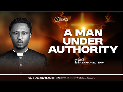 A Man Under Authority || Apostle Effa Emmanuel Isaac || 12/10/2025