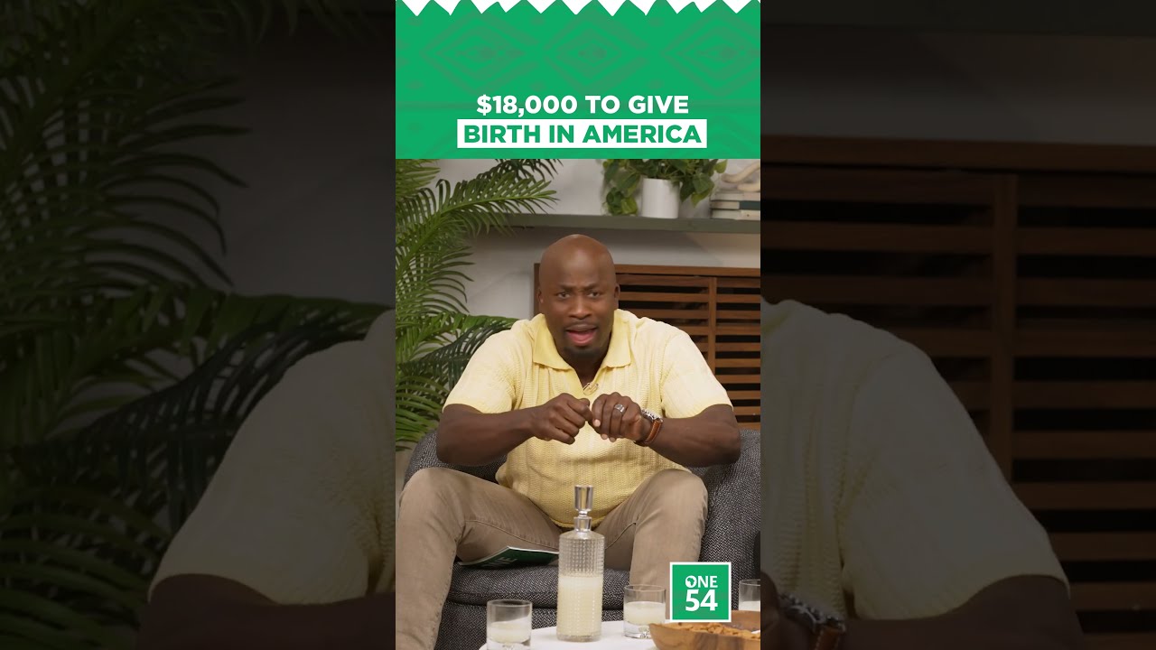 $18,000 To Give Birth In America | One54 Africa Podcast