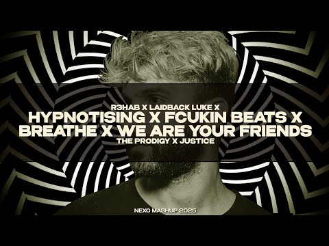 R3HAB X Laidback Luke X The Prodigy - Hypnotising X Fcukin Beats X Breathe X WAYF (Nexo Mashup 2025)