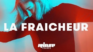 La Fraicheur - Live @ Rinse France 2018