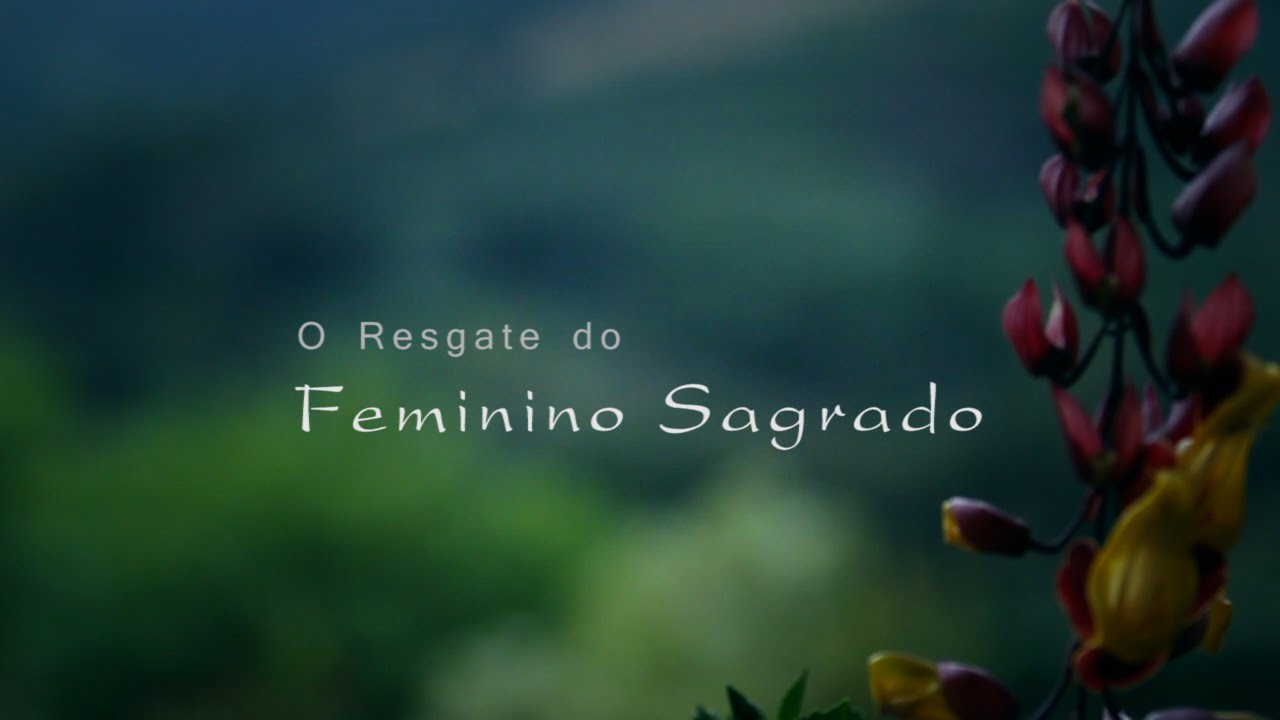 O Resgate do Feminino Sagrado