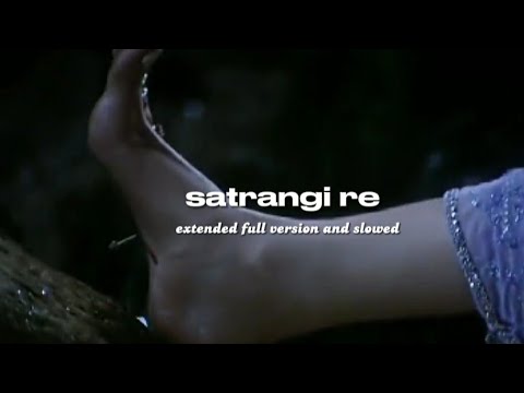 satrangi re (full version) slowed