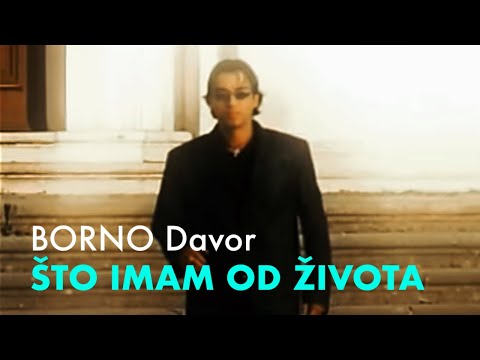 BORNO Davor - Što imam od života - (official video)