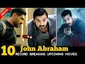 Top 10 John Abraham Upcoming Movies List || Hera Pheri 3 | Housefull 5 | Tehraan | Dhoom 4