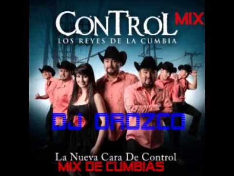 CUMBIAS MIX DE GRUPO CONTROL      DJ OROZCO