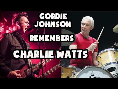 Gordie Johnson Remembers Charlie Watts