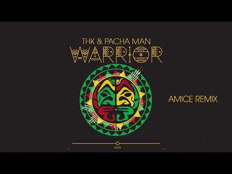 THK & Pacha Man - Warrior (Amice Remix)
