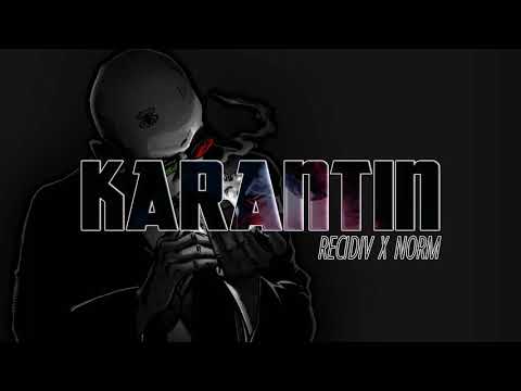 Recidiv x Norm - Karantin