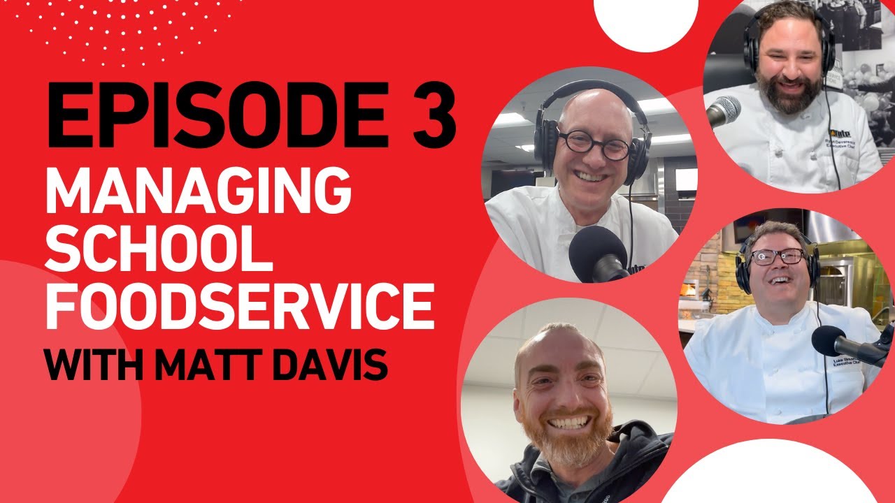 Feeding Young Minds: Managing School Foodservice | Culinary 360 Podcast | 03