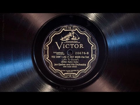 You Don't Like It -  Not Much • Jan Garber and His Orchestra (Victrola Credenza)