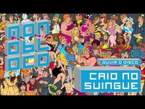 Monobloco - Caio no Suingue [CD ARRASTÃO DA ALEGRIA]