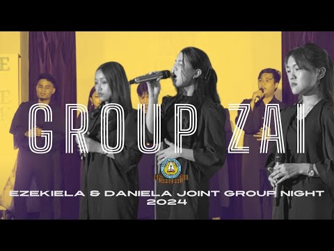 Group Zai - || Ezekiela & Daniela Joint Group Night 2024