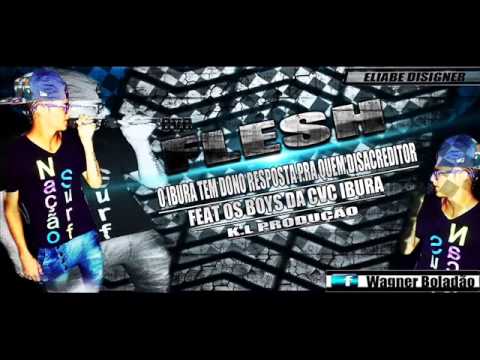 FLESH CVC   O FIM DO MUNDO PRA QUEM DISACREDITOR  FEAT OS BOYS DA CVC IBURA   DJ KELVIN  CVC