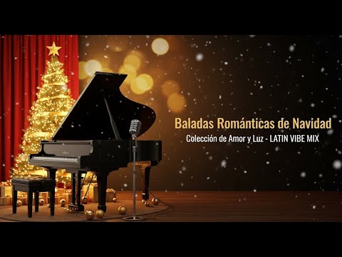 20 Baladas Románticas de Navidad – Amor, Recuerdos y Luz | LATIN VIBE MIX