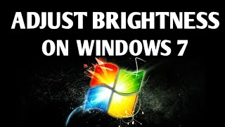how to adjust brightness in window 7