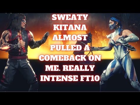MK11 Ultimate: FT10 vs This Sweaty A** Kitana. He Almost Made A Mad Comeback.