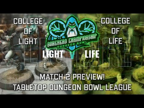 Light vs Life - Bonehead Dungeon Bowl Championship - Game 2 Preview! (Tabletop Dungeon Bowl)