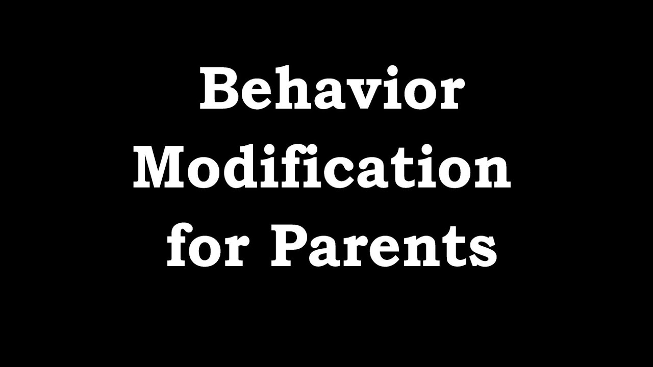 Behavior Modification for Parents