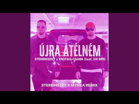 STERBINSZKY x VASTAG CSABA - Újra átélném (feat. DR BRS) (Sterbinszky x MYNEA Remix)