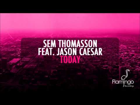 Sem Thomasson feat Jason Caesar - Today (Fine Touch & Bartosz Brenes Remix) [HD/HQ]