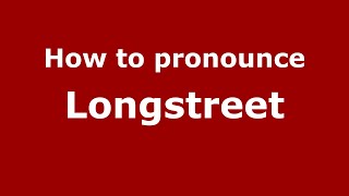 How to pronounce Longstreet