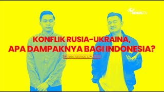 Konflik Rusia-ukraina, Apa Dampaknya Bagi Indonesia? | W.O.W. (Worthy Obvious Wonder)