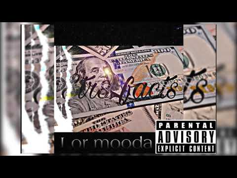 Lor mooda- str8 facts