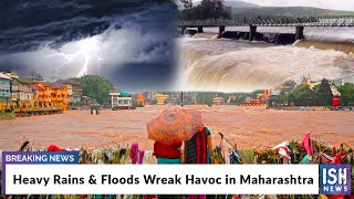 Heavy Rains & Floods Wreak Havoc in Maharashtra