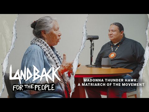 Madonna Thunder Hawk: a Matriarch of the Movement | LANDBACK FOR THE PEOPLE S1 Ep. 1