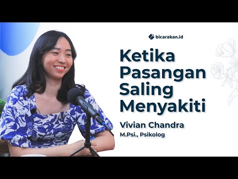 Kodependensi: Ketika Pasangan Saling Menyakiti Satu Sama Lain | PAB #49 Psikolog Vivian Chandra