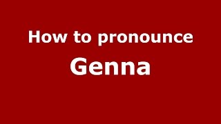 How to pronounce Genna
