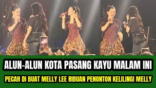Download lagu HEBOH ‼️MALAM INI ALUN-ALUN KOTA PASANG KAYU PECAH DI BUAT MELLY  RIBUAN PENONTON DESAK DESAKAN  ! mp3