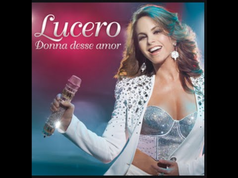 LUCERO | Dona Desse Amor (COMPLETA) OFICIAL (HQ)