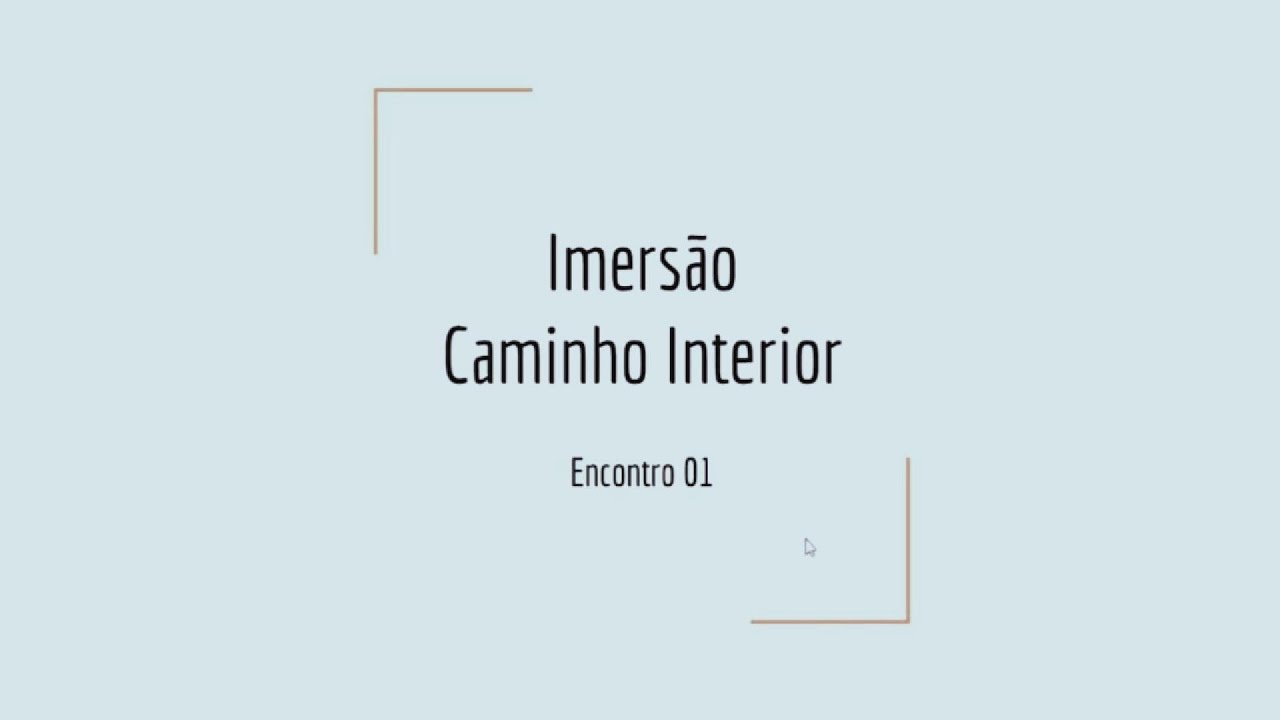 Imersão Caminho Interior   Encontro 1