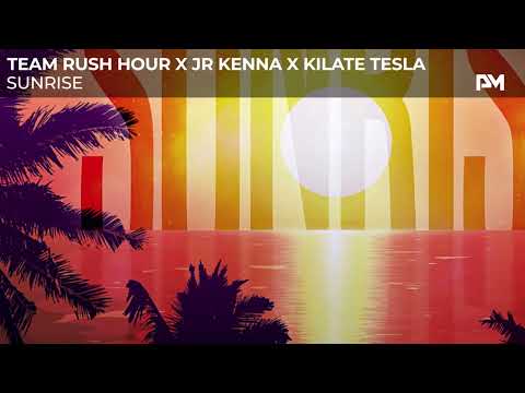 Team Rush Hour x JR Kenna x Kilate Tesla - Sunrise