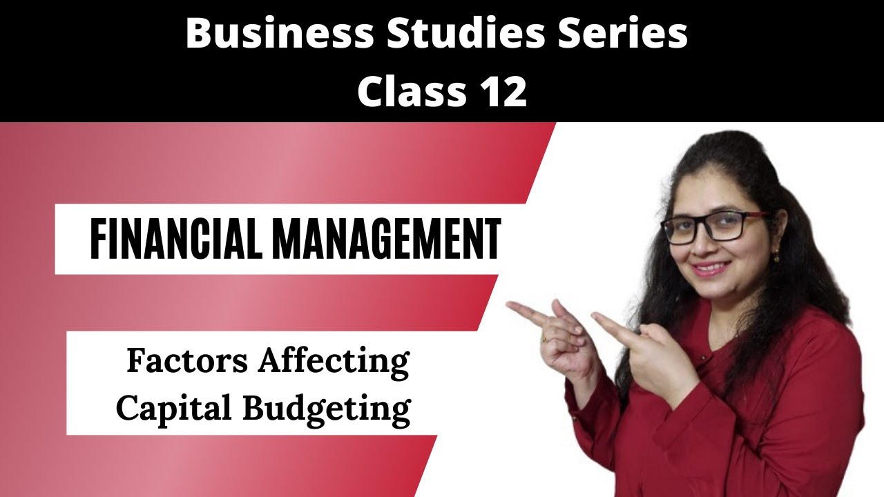 Factors affecting Capital Budgeting | Financial Management | Business Studies Class 12 | EcoWorld